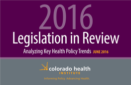 Analyzing Key Health Policy Trends JUNE 2016 the Dynamics of Split Party Control Shaped the 2016 Legislative Session, Just As They Did Last Year