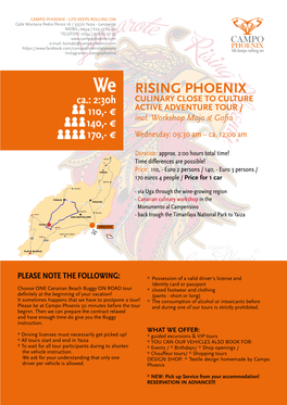 RISING PHOENIX Ca.: 2:30H CULINARY CLOSE to CULTURE 110,- C ACTIVE ADVENTURE TOUR / 140,- C Incl