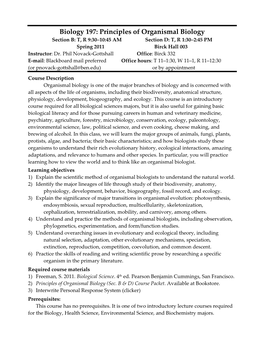 Biology 197: Principles of Organismal Biology Section B: T, R 9:30–10:45 AM Section D: T, R 1:30–2:45 PM Spring 2011 Birck Hall 003 Instructor: Dr