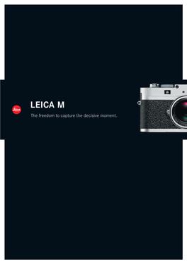 LEICA M TheFreedomToCaptureTheDecisiveMoment. CONTENTS