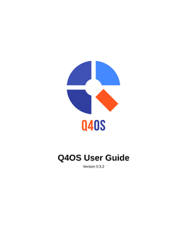 Q4OS User Guide Version 0.3.2 Table of Contents Q4OS Setup and Using