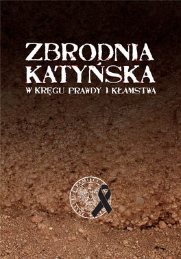 Zbrodnia Katyńska. W Kręgu Prawdy I Kłamstwa