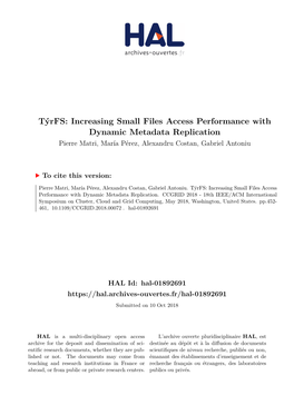 Týrfs: Increasing Small Files Access Performance with Dynamic Metadata Replication Pierre Matri, María Pérez, Alexandru Costan, Gabriel Antoniu