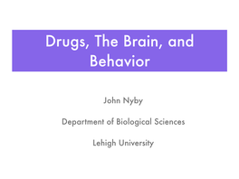 Drugs, the Brain, and Behavior