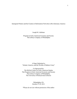 Immigrant Printers and the Creation of Information Networks in Revolutionary America Joseph M. Adelman Program in Early American