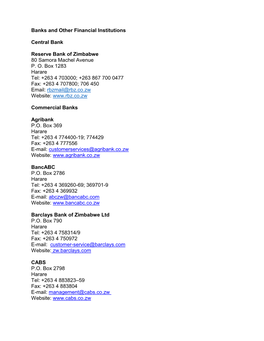Banks and Other Financial Institutions Central Bank Reserve Bank of Zimbabwe 80 Samora Machel Avenue P. O. Box 1283 Harare Tel