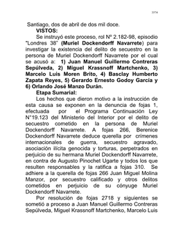 Miguel Krassnoff Martchenko, 3) Marcelo Luis Moren Brito, 4) Basclay Humberto Zapata Reyes, 5) Gerardo Ernesto Godoy García Y 6) Orlando José Manzo Durán