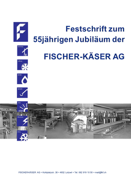 FISCHER-KÄSER AG Kohlplatzstr. 38 4932 Lotzwil Tel: 062 919 10