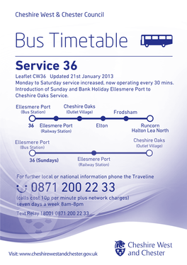 Bus Timetable Service 36 Leaﬂet CW36 Updated 21St January 2013 Monday to Saturday Service Increased, Now Operating Every 30 Mins