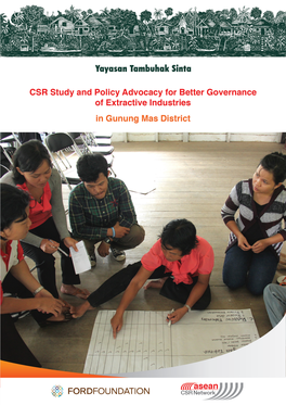 CSR Study and Policy Advocacy for Better Governance of Extractive Industries in Gunung Mas District