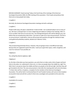 MICHAEL BURAWOY: Good Evening! Today Is the Fourth Day of the Meetings of the American Sociological Association 2004, the 99Th Meeting of the Association
