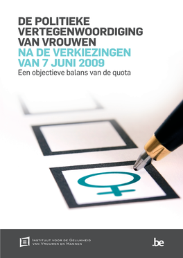 DE POLITIEKE VERTEGENWOORDIGING VAN VROUWEN NA DE VERKIEZINGEN VAN 7 JUNI 2009 Een Objectieve Balans Van De Quota 2 3