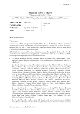 KRAJSKÝ SOUD V PLZNI Veleslavínova 21/40, 306 17 Plzeň Tel.: 377 868 888, Fax: 377 868 000, E-Mail: Podatelna@Ksoud.Plz.Justice.Cz, IDDS: Yaraba4