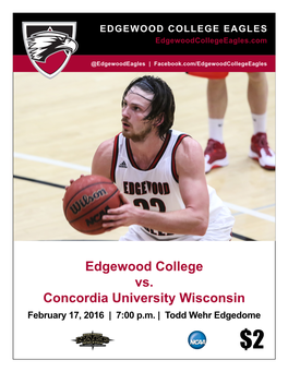 Edgewood College Vs. Concordia University Wisconsin February 17, 2016 | 7:00 P.M