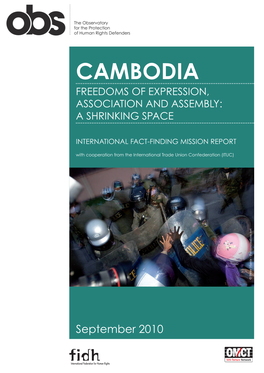 Cambodia Freedoms of Expression, Association and Assembly: a Shrinking Space