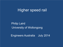 High Speed Rail a Step Closer, Conference on Railway Excellence (CORE), Adelaide May 2014