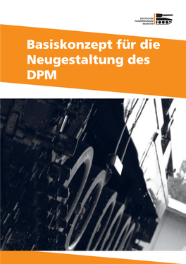 Basiskonzept Für Die Neugestaltung Des DPM 2 Vorbemerkung Das Vorliegende Konzept Ist Eine Allererste, Noch Grobe Konzeption Der Pläne Zur Neugestaltung Des Museums