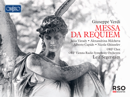 MESSA DA REQUIEM Júlia Várady • Alexandrina Milcheva Alberto Cupido • Nicola Ghiuselev ORF Chor ORF Vienna Radio Symphony Orchestra Leif Segerstam