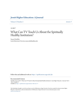 What Can TV Teach Us About the Spiritually Healthy Institution? Susan Scheibler Loyola Marymount University, Susan.Scheibler@Lmu.Edu