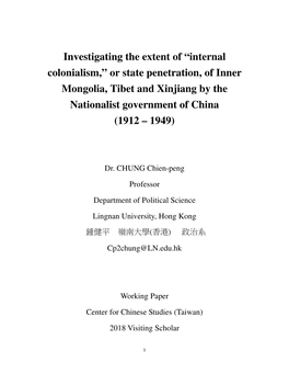 Investigating the Extent of “Internal Colonialism,” Or State Penetration, of Inner Mongolia, Tibet and Xinjiang by the Nationalist Government of China (1912 – 1949)