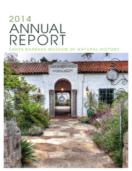 2014 Annual Report Santa Barbara Museum of Natural History 2014 Was an Exciting Year for the Museum and Sea Center