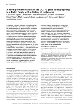 A Novel Germline Variant in the DOT1L Gene Co-Segregating in a Dutch Family with a History of Melanoma Catarina Salgadoa, Eliza Mari Kwesi-Maliepaardb, Aart G