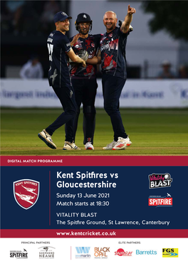 Kent Spitfires Vs Gloucestershire Sunday 13 June 2021 Match Starts at 18:30