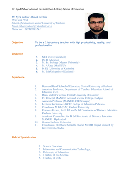 Dr. Syed Zahoor Ahmad Geelani Dean and Head School of Education Central University of Kashmir Email.Zahoorgeelani@Cukashmir.Ac.In Phone No: +919419015243