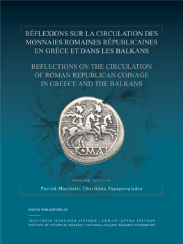 Réflexions Sur La Circulation Des Monnaies Romaines Républicaines En Grèce Et Dans Les Balkans