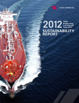 SUSTAINABILITY REPORT ABOUT TEEKAY Founded in 1973, Teekay Is One of the World’S Largest Marine Energy Transportation, Storage and Production Companies