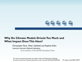 Why Do Climate Models Drizzle Too Much and What Impact Does This