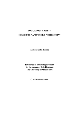 DANGEROUS GAMES? CENSORSHIP and “CHILD PROTECTION” Anthony John Larme Submitted As Partial Requirement for the Degree of B
