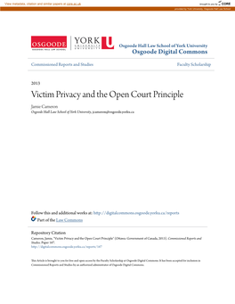 Victim Privacy and the Open Court Principle Jamie Cameron Osgoode Hall Law School of York University, Jcameron@Osgoode.Yorku.Ca