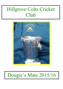 Hillgrove Colts Cricket Club Dougie's Mate 2015/16