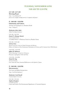 TUESDAY, NOVEMBER 16TH 9:00 AM to 12:10 PM 8:15 AM - 8:45 AM Morning Prayer Omni - Texas Ballroom EF Join Us for a Simple Worship Service of Scripture and Prayer