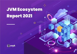 JVM Ecosystem Report 2021 Table of Contents