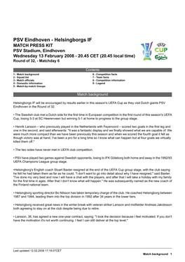 PSV Eindhoven - Helsingborgs IF MATCH PRESS KIT PSV Stadium, Eindhoven Wednesday 13 February 2008 - 20.45 CET (20.45 Local Time) Round of 32, - Matchday 6