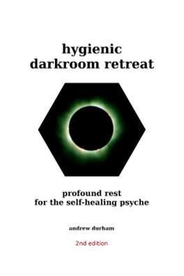 Hygienic Darkroom Retreat Profound Rest for the Self-Healing Psyche