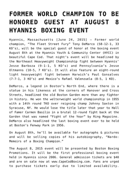 Former World Champion to Be Honored Guest at August 8 Hyannis Boxing Event