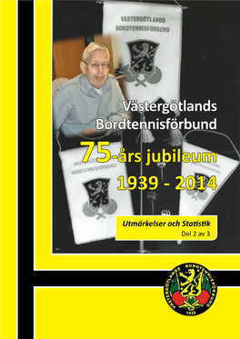 Västergötlands Bordtennisförbund 75-Års Jubileum 1939 - 2014