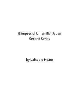 Glimpses of Unfamiliar Japan Second Series by Lafcadio Hearn