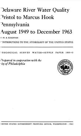 Delaware River Water Quality ^Ristol to Marcus Hook Pennsylvania August 1949 to December 1963 R«» W