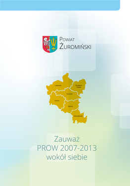 Zauważ PROW 2007-2013 Wokół Siebie Powiat ŻUROMIŃSKI