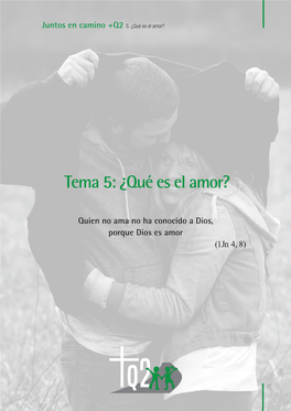 Tema 5: ¿Qué Es El Amor?