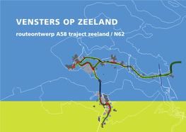 VENSTERS OP ZEELAND Routeontwerp A58 Traject Zeeland / N62