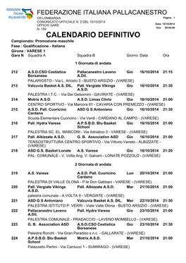 CALENDARIO DEFINITIVO Campionato: Promozione Maschile Fase : Qualificazione - Italiana Girone : VARESE 1 Gara N Squadra a Squadra B Giorno Data Ora