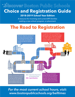Choice and Registration Guide 2018-2019 School Year Edition a Resource for Incoming and Current BPS Families Seeking a New School, Program, Or Placement