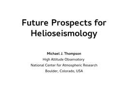 Future Prospects for Helioseismology