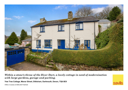 Within a Stone's Throw of the River Dart, a Lovely Cottage in Need of Modernisation with Large Gardens, Garage and Parking