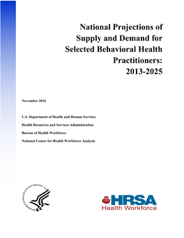 National Projections of Supply and Demand for Selected Behavioral Health Practitioners: 2013-2025